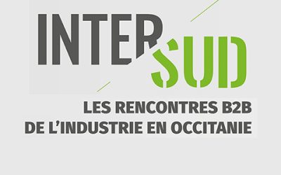 INTERSUD 2025 – Les rencontres d’affaires industrielles en Occitanie